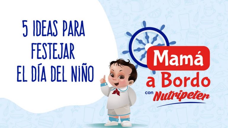 5 Ideas para Festejar El Día del Niño 5 Ideas para Festejar El Día del Niño